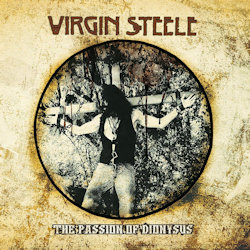 Das Bild zeigt das Albumcover von Virgin Steele - The Passion Of Dionysus