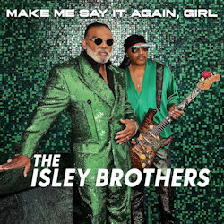 Das Bild zeigt das Albumcover von Isley Brothers - Make Me Say It Again, Girl