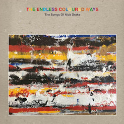 Das Bild zeigt das Albumcover von einem Sampler - The Endless Coloured Ways - The Songs Of Nick Drake
