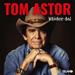 Das Bild zeigt das Albumcover von Tom Astor - Wieder da!