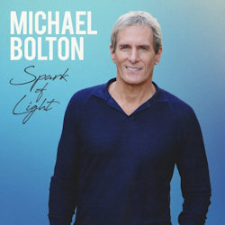 Das Bild zeigt das Albumcover von Michael Bolton - Spark Of Light