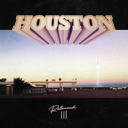 Das Bild zeigt das Albumcover von Houston - Relaunch III