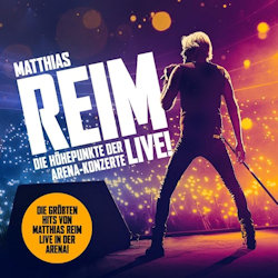 Das Bild zeigt das Albumcover von Matthias Reim - Die Höhepunkte der Arena-Konzerte - Live!