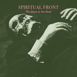 Das Bild zeigt das Albumcover von Spiritual Front - The Queen Is Not Dead