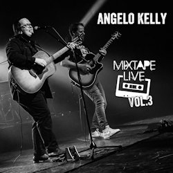 Das Bild zeigt das Albumcover von Angelo Kelly - Mixtape Live - Vol. 3