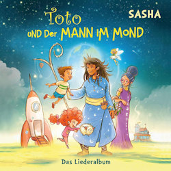 Das Bild zeigt das Albumcover von Sasha - Toto und der Mann im Mond - Das Liederalbum