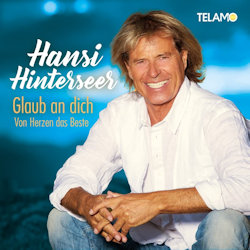 Das Bild zeigt das Albumcover von Hansi Hinterseer - Glaub an dich - Von Herzen das Beste