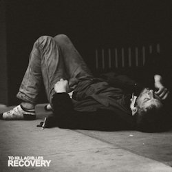 Das Bild zeigt das Albumcover von To Kill Achilles - Recovery