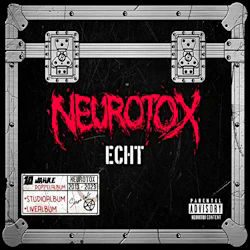 Das Bild zeigt das Albumcover von Neurotox - Echt