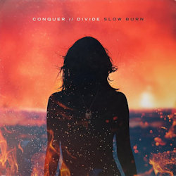 Das Bild zeigt das Albumcover von Conquer Divide - Slow Burn