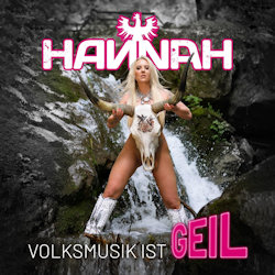 Das Bild zeigt das Albumcover von Hannah - Volksmusik ist geil