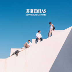 Das Bild zeigt das Albumcover von Jeremias - Von Wind und Anonymität