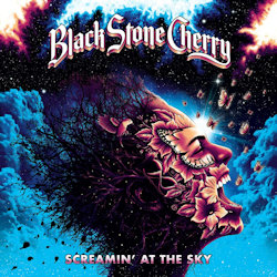 Das Bild zeigt das Albumcover von Black Stone Cherry - Screamin' At The Sky