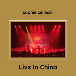 Das Bild zeigt das Albumcover von Sophie Zelmani - Live In China