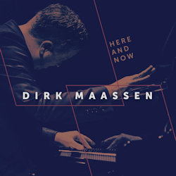 Das Bild zeigt das Albumcover von Dirk Maassen - Here And Now