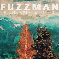 Das Bild zeigt das Albumcover von Fuzzman - Willkommen im Nichts