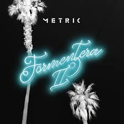 Das Bild zeigt das Albumcover von Metric - Fermentera II