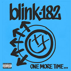 Das Bild zeigt das Albumcover von Blink-182 - One More Time...