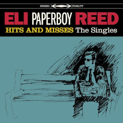 Das Bild zeigt das Albumcover von Eli 'Paperboy' Reed - Hits And Misses - The Singles
