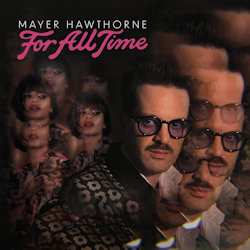 Das Bild zeigt das Albumcover von Mayer Hawthorne - For All Time