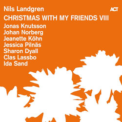 Das Bild zeigt das Albumcover von Nils Landgren - Christmas With My Friends VIII