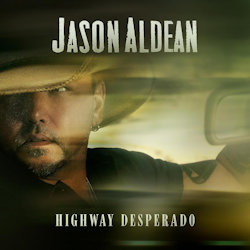 Das Bild zeigt das Albumcover von Jason Aldean - Highway Desperado