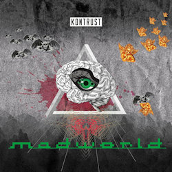 Das Bild zeigt das Albumcover von Kontrust - Madworld
