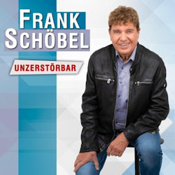 Das Bild zeigt das Albumcover von Frank Schöbel - Unzerstörbar