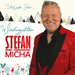 Das Bild zeigt das Albumcover von Stefan Micha - Weihnachten mit Stefan Micha - Und jedes Jahr...