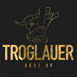 Das Bild zeigt das Albumcover von Troglauer - Best Of