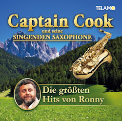 Das Bild zeigt Albumcover von Captain Cook und seine Singenden Saxophone - Die größten Hits von Ronny