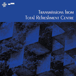 Das Bild zeigt Albumcover von Total Refreshment Centre - Transmissions From Total Refreshment Centre