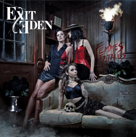 Exit Eden mit dem Album Femme Fatales