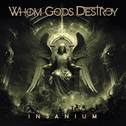 Das Bild zeigt das Albumcover von Whom Gods Destroy - Insanium