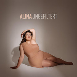 Das Bild zeigt das Albumcover von Alina - Ungefiltert