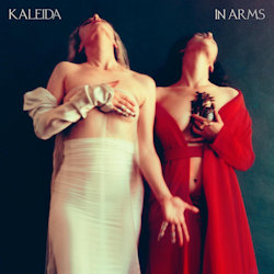Das Bild zeigt das Albumcover von Kaleida - In Arms