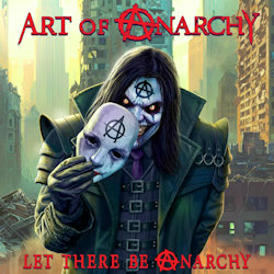 Das Bild zeigt das Albumcover von Art Of Anarchy - Let There Be Anarchy