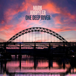 Das Bild zeigt das Albumcover von Mark Knopfler - One Deep River
