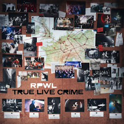 Das Bild zeigt das Albumcover von RPWL - True Live Crime
