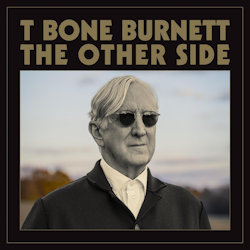 Das Bild zeigt das Albumcover von T Bone Burnett - The Other Side
