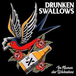Das Bild zeigt das Albumcover von Drunken Swallows - Im Namen des Wahnsinns