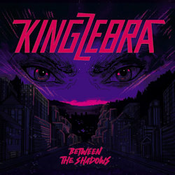 Das Bild zeigt das Albumcover von King Zebra - Between The Shadows