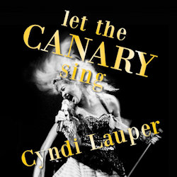 Das Bild zeigt das Albumcover von Cyndi Lauper - Let The Canary Sing