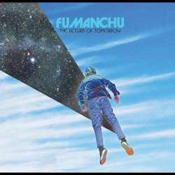 Das Bild zeigt das Albumcover von Fu Manchu - The Return Of Tomorrow