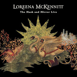 Das Bild zeigt das Albumcover von Loreena McKennitt - The Mask And Mirror - Live