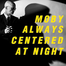 Das Bild zeigt das Albumcover von Moby - Always Centered At Night