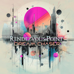 Das Bild zeigt das Albumcover von Rendezvous Point  - Dream Chaser