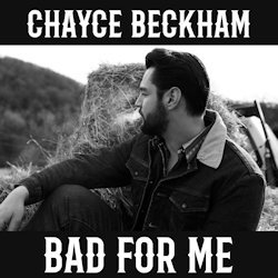Das Bild zeigt das Albumcover von Chayce Beckham - Bad For Me