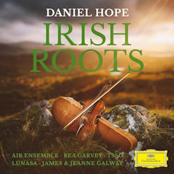 Das Bild zeigt das Albumcover von Daniel Hope - Irish Roots