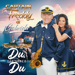 Das Bild zeigt das Albumcover von Captain Freddy + Gabriela - Du, für immer du